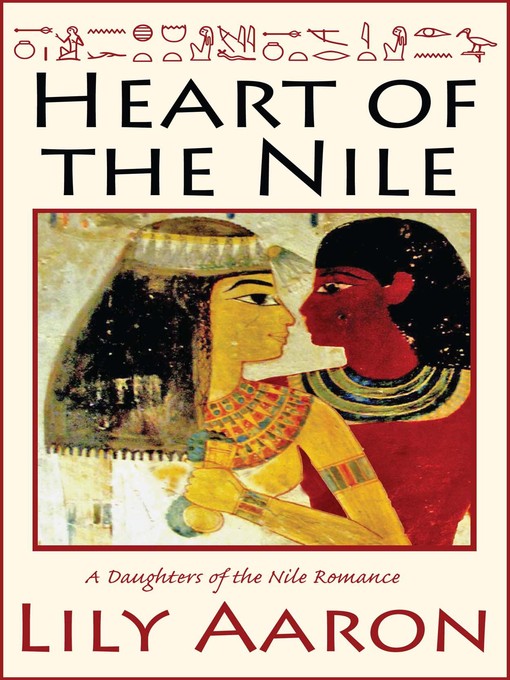 Title details for Heart of the Nile by Lily Aaron - Available